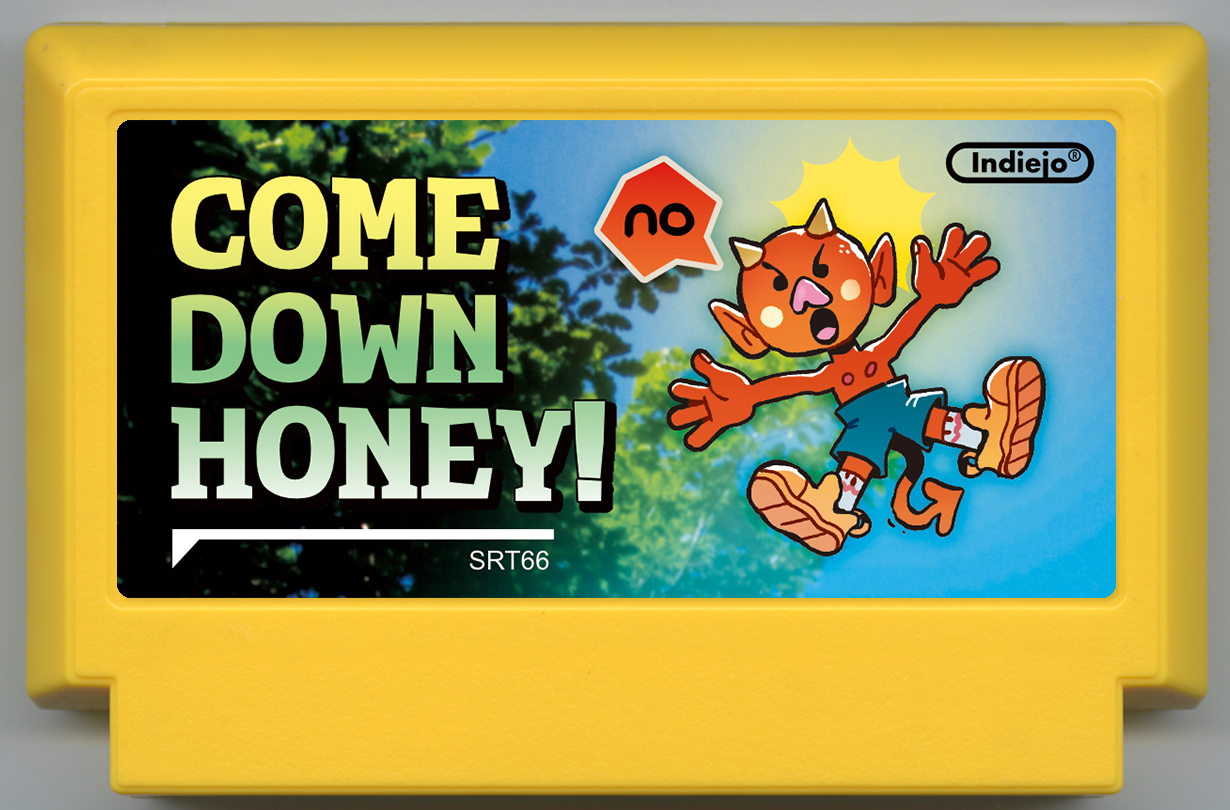 COME DOWN HONEY!